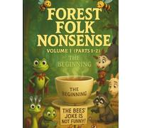 Forest Folk Nonsense: Volume 1 (Parts 1-2): Illustrated Middle Grade Humor - Funny Forest Animal Adventures for Ages 8-12
