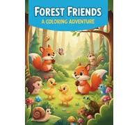 Forest Friends: A Coloring Adventure | 24 Fun Coloring Pages | Nature Coloring Book | A Cute Animal Coloring Book for Kids