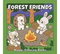 Forest Friends: A Cozy Coloring Adventure with Fuzzy Woodland Animals and Peaceful Forest Scenes