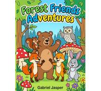 Forest Friends Adventures - Team Work Adventures of Woodland Characters: Bold & Easy Coloring Comic Book for Kids & Adults: Adorable Animals, Heartwarming Tales, and Fun Scenes to Color!
