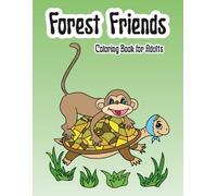 Forest Friends Coloring Book for Adults: Bold and Easy Animal Coloring Book for Relaxation: Simple Forest Creatures to Color for Adults, Seniors, and Beginners