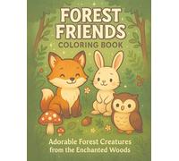 Forest Friends Coloring Book: Forest Creatures from the Enchanted Woods