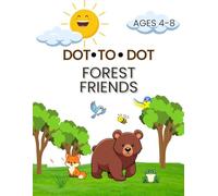 Forest Friends Dot-to-Dot Coloring book: Easy & Fun Puzzles for Kids Ages 4-8