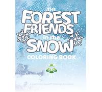 Forest Friends in the Snow: A Winter Coloring and Activity Book for Children