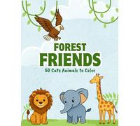 Forest Friends: Kids Coloring Book: Thick Outlines, Simple Designs, Preschool Activity Book for Fine Motor Skills