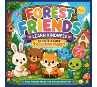 Forest Friends Learn Kindness: 30 Cute & Easy Coloring Pages