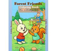 Forest Friends Little Bunny and Little Squirrel: Coloring Book For Kids Age 3-8