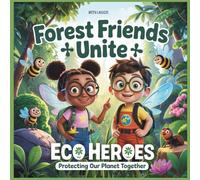 Forest Friends Unite: ECO HEROES: Protecting Our Planet Together