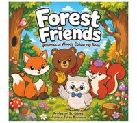 Forest Friends: Whimsical Woods Colouring Book