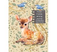 Forest Friends Writing Journal: Primary Story Paper for Kids | Half Page Blank Picture Space | Cute Woodland Animal Theme for Boys and Girls
