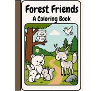 Forest Fun! A Kids' Coloring Adventure: Cute Woodland Animals, Simple Scenes, and Big, Easy Outlines for Toddlers, Preschoolers, and Young Kids (Ages 4-8)