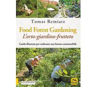 Forest Gardening. L'orto-frutteto-foresta. Guida illustrata per famiglie, comuni