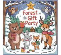 Forest Gift Party Coloring Book for Kids and Families: Adorable Woodland Animals Sharing Presents and Holiday Joy