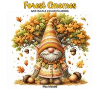Forest Gnomes Grayscale Coloring Book: 50 Whimsical Woodland Scenes of Magical Gnomes for Relaxation and Stress Relief