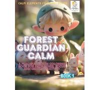Forest Guardian Calm: A Peaceful Nature Coloring Book for Calm Minds, Focus, and Gentle Creativity