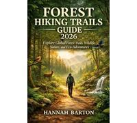 Forest Hiking Trails Guide 2026: Explore Global Forest Trails, Wildlife, Nature, and Eco-Adventures