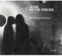 Forest, James/ June In The Fields - Miles Behind Miles Ahead