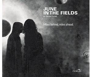 Forest, James/ June In The Fields - Miles Behind Miles Ahead