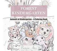 Forest Kindergarten: Animals at Kindergarten - A Coloring Book