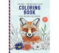 Forest Magic - Woodland Animals & Nature / Coloring Book / A Poetic and Colorful Forest Adventure: Over 50 Designs to Color for Children (Ages 6+) and Adults. A Great Gift Idea!