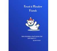 Forest & Meadow Friends: FUN COLORING & FACTS BOOK FOR KIDS AGES 5-7