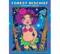 Forest Mischief: Unlock your creativity and relax with hours of coloring fun by Artist Deborah Muller