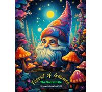 Forest of Gnomes: The Secret Life Coloring Book Vol 3