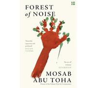 Forest of Noise: New poems of hope and resilience by the Pulitzer Prize winning Palestinian writer