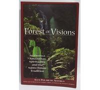 Forest of Visions: Ayahuasca, Amazonian Spirituality, and the Santo Daime Tradition