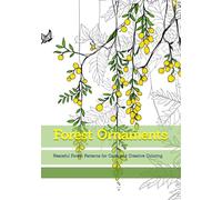Forest Ornaments: Peaceful Forest Patterns for Calm and Creative Coloring