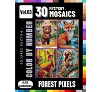 Forest Pixels: Mystery Mosaic Color-by-Number Book with 30 Wild Jungle Animals for Adults and Teens: Charming Pixel Art Puzzle Pages Featuring Lions, ... | Square Grid | Single-Sided for Easy Display