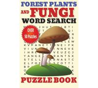 Forest Plants And Fungi Word Search Puzzle Book: Word Searches with easy to read print about Forest growth,Woodland life, Wild Flora and more - 6x9 ... for vacations, Holidays, and Free Times