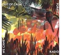 Forest Radio - We Came Out Of The Calm