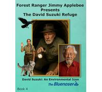 Forest Ranger Jimmy Applebee: The David Suzuki Refuge