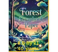 forest scrapbook paper: Themed Decorative Craft Paper, ideal for Scrapbooking, Origami Junk Journals, Mixed-Media, Collage, Junk Journals, Card Making, Decoupage