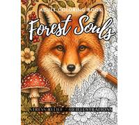 Forest Souls: Adult Coloring Book with 40 Stress-Relieving Forest Animal - Illustrations for Relaxation and Mindfulness