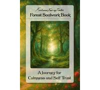 Forest Soulwork Book: A Journey for Calmness and Self-Trust