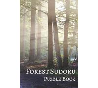 Forest Sudoku Puzzle Book: Sudoku Puzzles with Easy to Read Print and Photos of Trees, Forests, Woods, and More | 6x9 inches, 110 pages | 50+ ... Holidays, Leisure, and Nature Enthusiasts