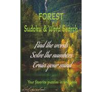 Forest Sudoku & Word Search: Sudoku & Word Search, Relax Your Mind. Challenge Your Brain (6x9 Inches, 100 Pages) The Perfect Mix of Logic and Word Games