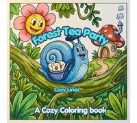 Forest Tea Party: Cozy & Cute Coloring Book