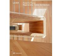 Forest to Frame /anglais: Regenerative Timber Architecture