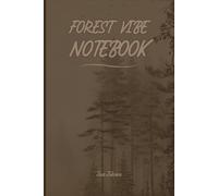 FOREST VIBE NOTEBOOK For True Adventures Hikers and Campers in the Wilderness. Nature Lovers Notes, Adventure Memories.: For Adults, Seniors, Co-Workers, Students and Teens.