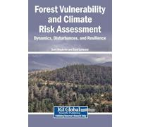 Forest Vulnerability and Climate Risk Assessment: Dynamics, Disturbances, and Resilience
