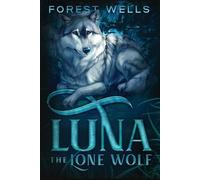 Forest Wells Luna The Lone Wolf (Tascabile)
