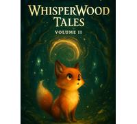Forest Whispers: The Hidden Path (Volume II) - A Magical Coloring Adventure for Kids Ages 4-8: Color Your Way Through the Secret Trails of the Whispering Woods - A Storybook Coloring Journey