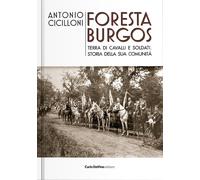 Foresta Burgos. Terra di cavalli e soldati