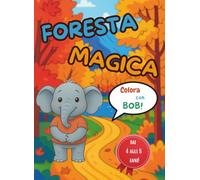 Foresta Magica: Libro da colorare per bambini, un'escursione nella foresta da riempire con magici colori.