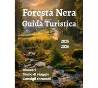 Foresta Nera Guida Turistica 2025 2026: Scopri il cuore della Germania