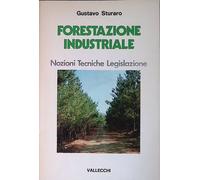 Forestazione industriale. Nozioni, Tecniche, Legislazioni