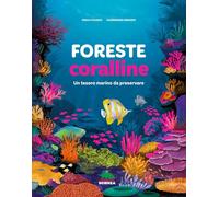 Foreste coralline. Ediz. a colori